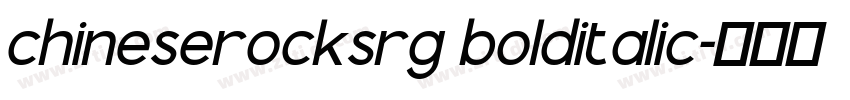 chineserocksrg bolditalic字体转换 chineserocksrg bolditalic字体转换